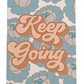 Keep Going Thank You Card